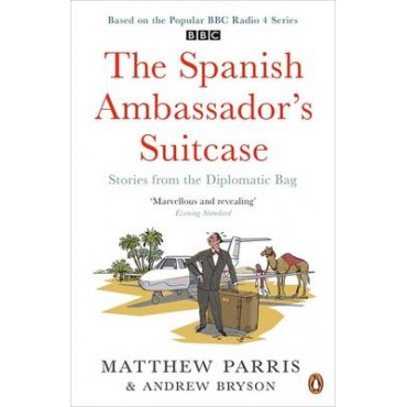 The Spanish Ambassador's Suitcase : Stories from the Diplomatic Bag